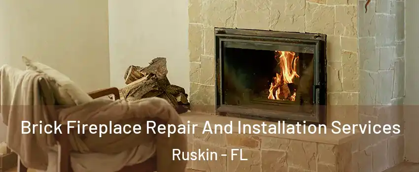  Brick Fireplace Repair And Installation Services Ruskin - FL