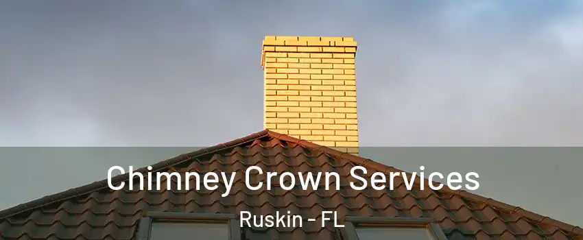 Chimney Crown Services Ruskin - FL
