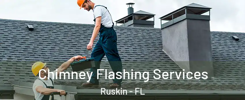 Chimney Flashing Services Ruskin - FL