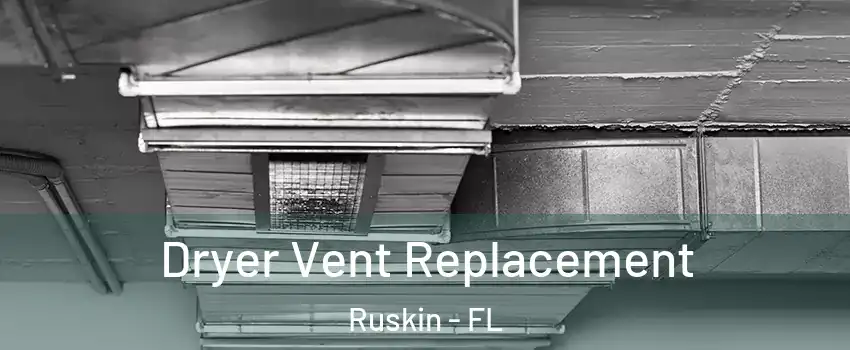  Dryer Vent Replacement Ruskin - FL