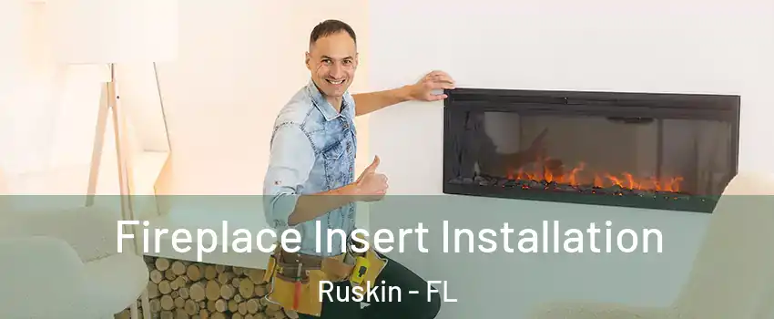  Fireplace Insert Installation Ruskin - FL