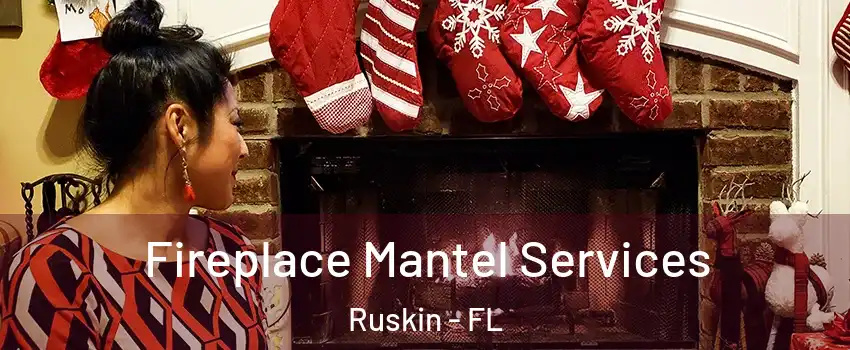  Fireplace Mantel Services Ruskin - FL