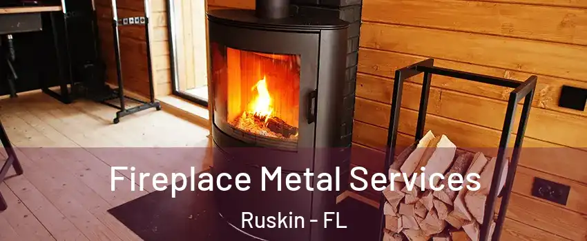 Fireplace Metal Services Ruskin - FL