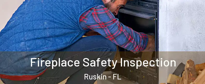  Fireplace Safety Inspection Ruskin - FL
