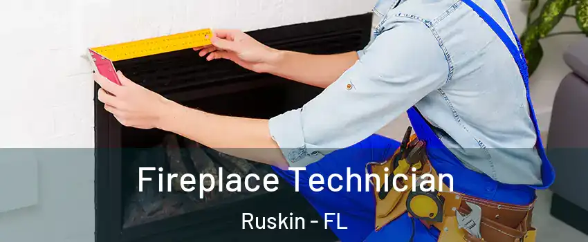  Fireplace Technician Ruskin - FL