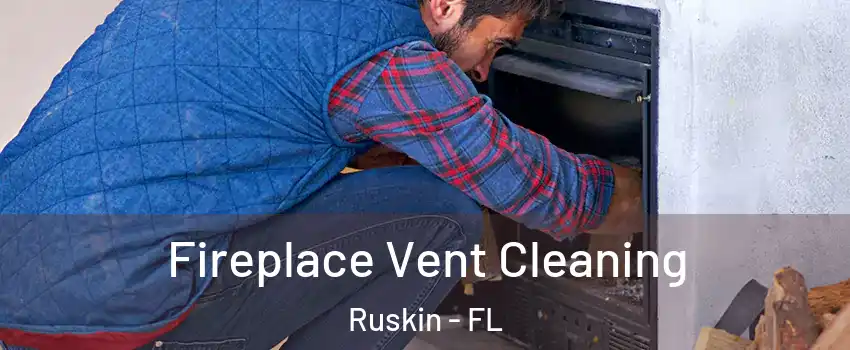 Fireplace Vent Cleaning Ruskin - FL