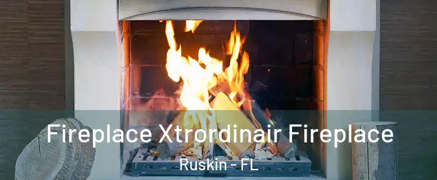  Fireplace Xtrordinair Fireplace Ruskin - FL