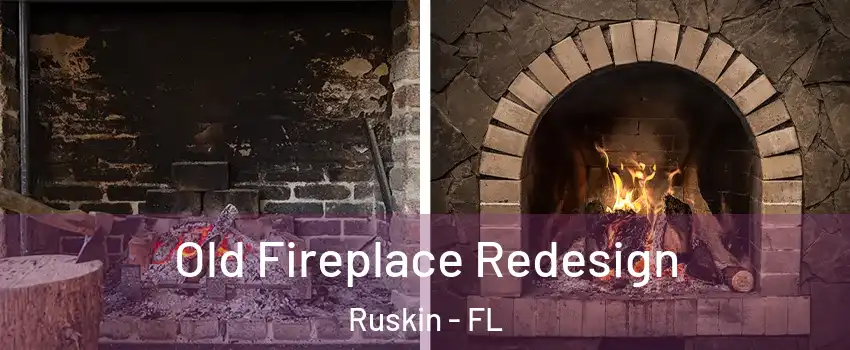 Old Fireplace Redesign Ruskin - FL