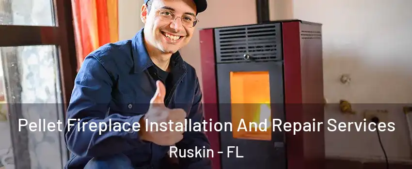  Pellet Fireplace Installation And Repair Services Ruskin - FL