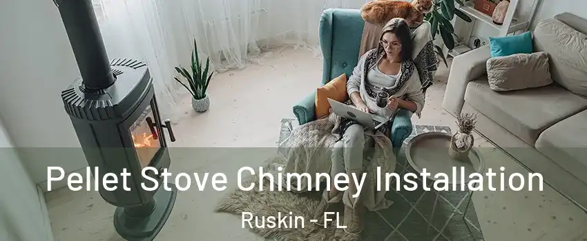  Pellet Stove Chimney Installation Ruskin - FL