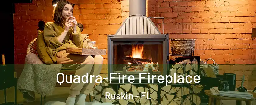  Quadra-Fire Fireplace Ruskin - FL