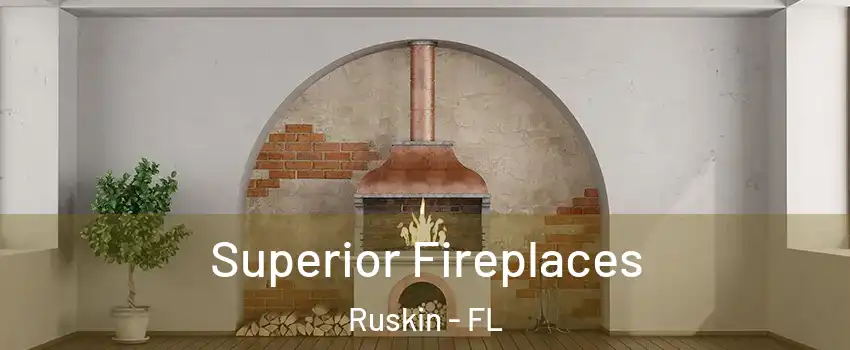  Superior Fireplaces Ruskin - FL
