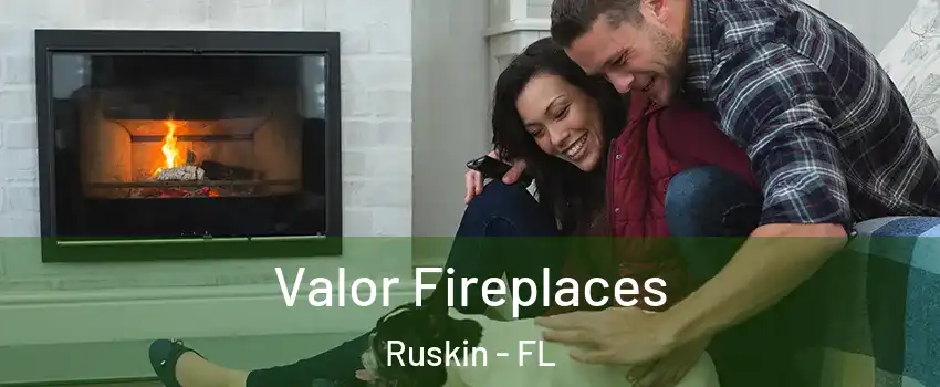  Valor Fireplaces Ruskin - FL
