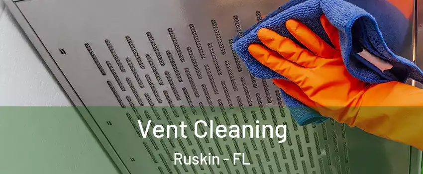 Vent Cleaning Ruskin - FL