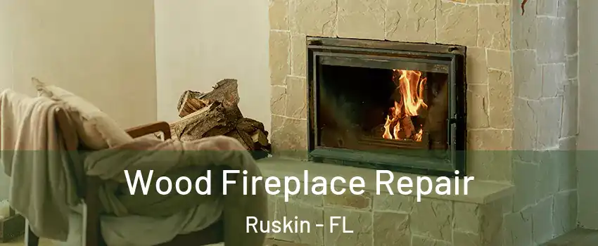  Wood Fireplace Repair Ruskin - FL