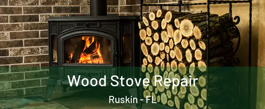  Wood Stove Repair Ruskin - FL